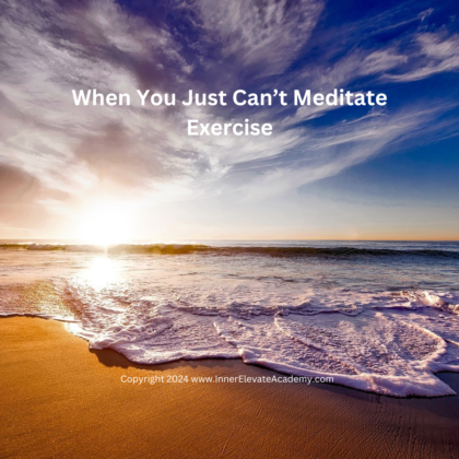 When You Just Can't Meditate